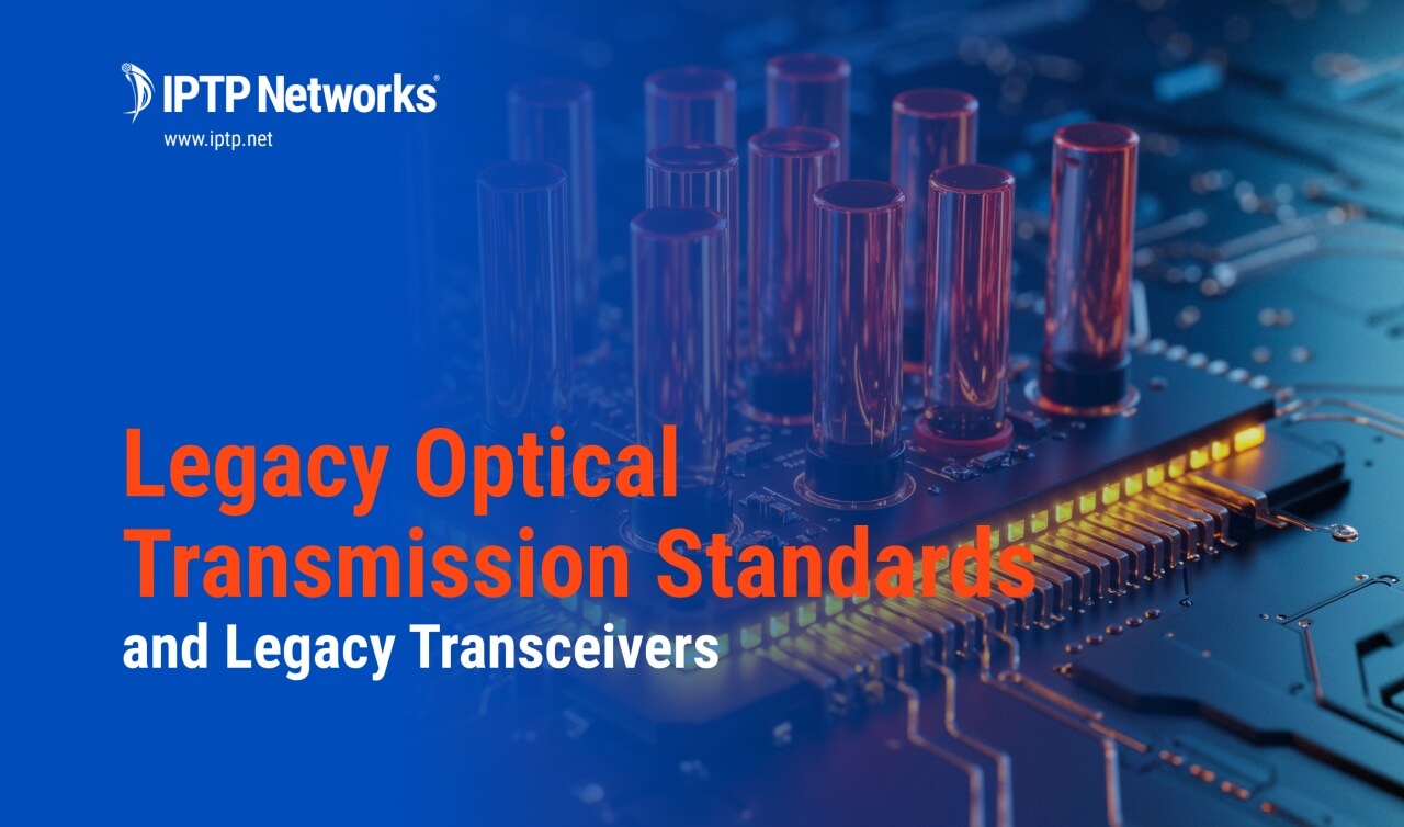 Legacy Optical Transmission Standards and Legacy Transceivers